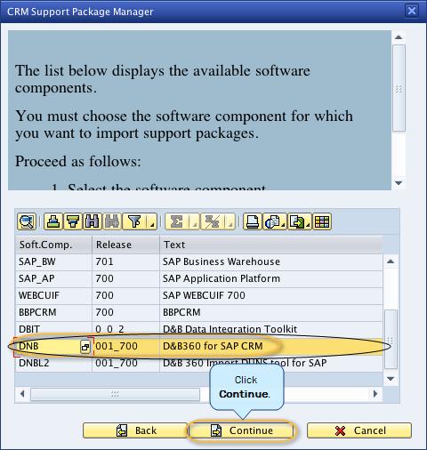 9. In the next CRM Support Package Manager window, select the D&B360 support package, and click Continue. The CRM Support Manager window displays a list of the required support packages.