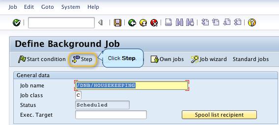 Defining the Execution Program for the Housekeeping Job 1. In the Define Background Job window, click Step. 2.