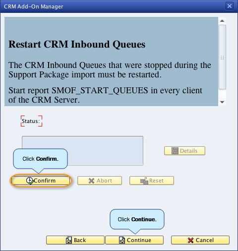 4. In the Restart CRM Inbound Queues area, click Confirm, and then click Continue. 5.