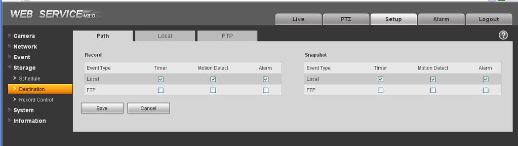 It is to set the storage mode of the network camera record file or snapshot pictures. There are two options: local/ftp. You can only select one mode.
