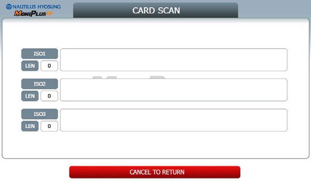 5. Operator Function 5.6.5 CARD SCAN The CARD SCAN has the function of testing the magnetic stripe reader and the card itself.