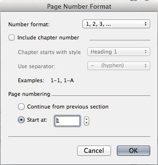 Place your cursor at the beginning of your intended first page, then pull down the Insert menu from the top of your screen and select Page Numbers again. The Page Numbers dialog box will open.