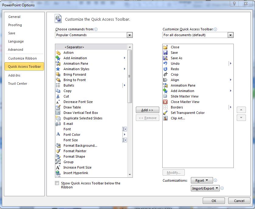 Quick Access Toolbar Right-click on your top menu and choose Customize Quick Access Toolbar for