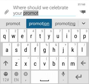 To enter a word in predictive mode, do any of the following: Tap the space bar to insert the highlighted word in the suggestion list. Tap a word from the suggestion list.