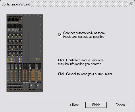 5.0 Mixer : Creating and Configuring Mixers Checking the Connect automatically as many inputs and outputs as possible check-box will create the same number and types of Tracks as there are Input