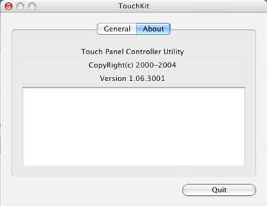 <QUIT> Exit TouchKit touch panel configuration utility. Chapter 4. Uninstalling TouchKit 4.1 For imac 9.x Follow these steps to uninstall TouchKit. 1.