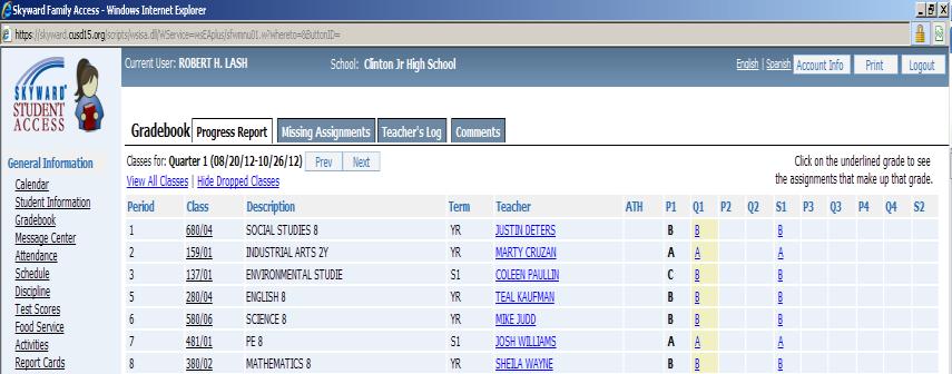 12. Grade book: a. Displays current grades. All your child s teachers are listed.