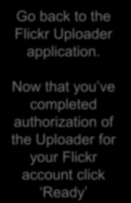15 Go back to the Flickr Uploader application.