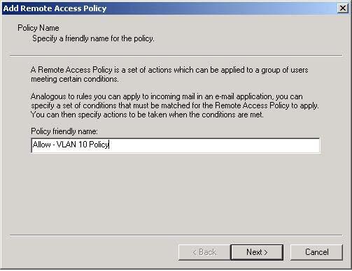 Step 1: Using the Remote Access Policies option on the Internet Authentication Service management interface, create a new VLAN Policy for each VLAN Group defined in the previous step.