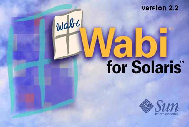 Wabi - API Translation Description Product targetted at running Windows Productivity Applications on Unix workstations (Both RISC and x86 based).
