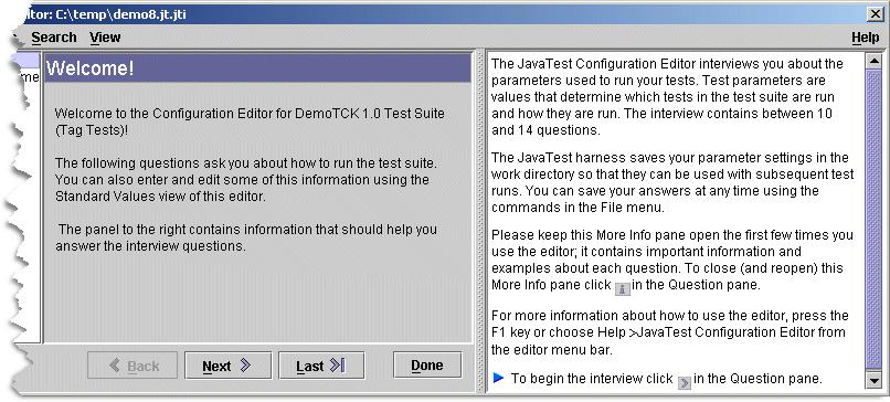FIGURE C-1 The JavaTest Configuration Editor: Question and More Info Panes The text displayed in the More Info pane is formatted using HTML 3.