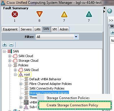 1. In the UCSM, navigate to and click the SAN tab. 2. Expand Policies, expand Root, right click Storage Connection Policies, and select Create Storage Connection Policy.