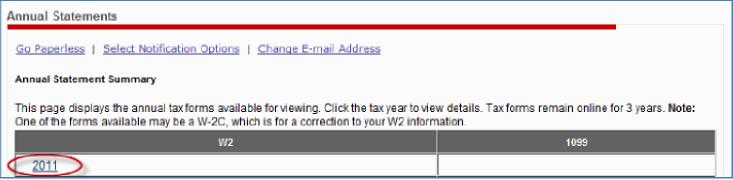 To view a W2, click on the tax year. If you would like to discontinue receiving printed W2 statements, follow these instructions: 1.
