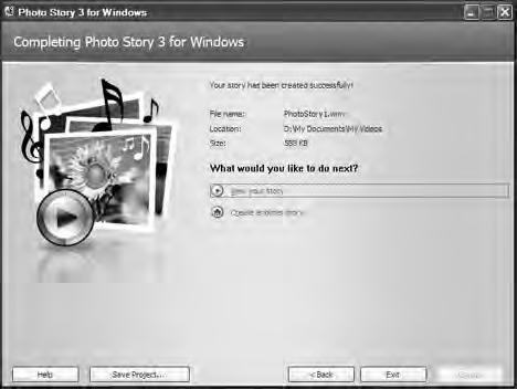 Saving the Story The final step in creating a digital story with Microsoft Photo Story 3 is to save the story. Choose one of the options in Activities (e.g. Save your storybook for playback on your computer ).