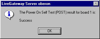 Viewing the POST Result To view the Power On Self Test (POST) result for the selected LiveGateway Board: 1. Open the LiveGateway server from the LiveGateway SNMP Manager window. 2.