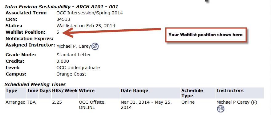 5. Your waitlist position is viewable on the Student Tab from the Student Detail Schedule link. 6.