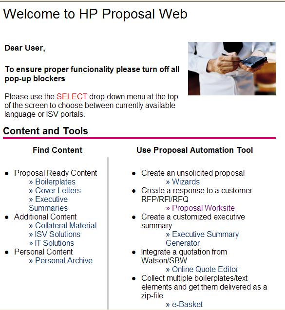 Using the Proposal Wizard Proposal Wizard Allows users to create customized unsolicited proposals Standard Wizard generic content across all HP BUs Dynamic Wizards targeted content for