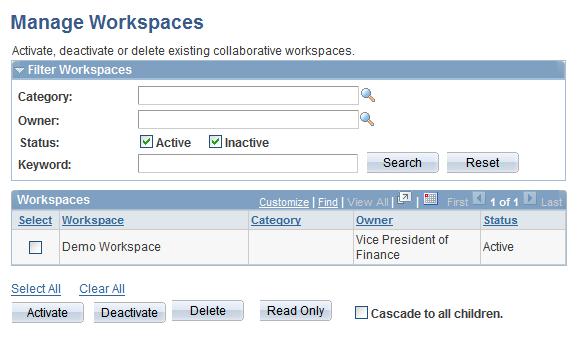 Administering Collaborative Workspaces Chapter 4 Page Name Definition Name Navigation Usage Delete Confirmation EPPCW_DEL_CONFIRM Click the Delete button on the Manage Workspaces page.