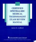 Certified Ophthalmic Medical Technologist Exam Review Manual certified ophthalmic medical technologist exam
