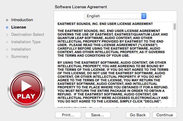 Click Continue, then click Agree to accept the terms of the EastWest End User License Agreement. If you do not agree, you will not be able to install the PLAY software.