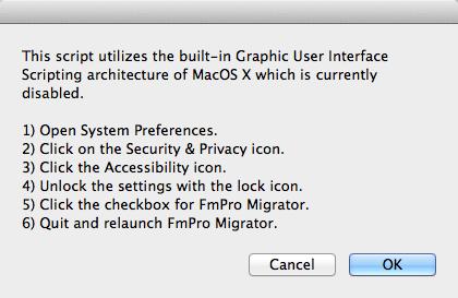 Step 2 - macos 10.9 Security Dialog On macos, FmPro Migrator uses AppleScript to perform batch processing tasks with FileMaker database files. Starting with macos 10.
