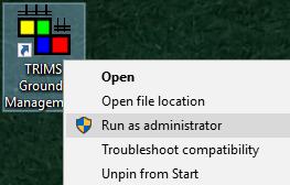 Starting TRIMS for the First Time with UAC on (not applicable for XP) NEW INSTALLATIONS ONLY TRIMS must be run for the first time as Windows Administrator After completing Installation and Rebooting
