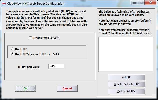 You access this dialog via Main Menu->Internet Options->Web Server Configuration Dialog on the CloudView NMS Server.