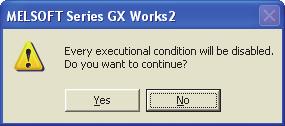 CHAPTER 3 CPU MODULE FUNCTIONS (7) Batch-disabling executional conditioned device test settings 1. Open the following message box.