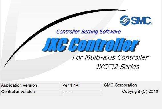 However, when the setting software is started for the first time, this window will not appear. When power is supplied for the first time, the JXC Controller title window will be displayed.