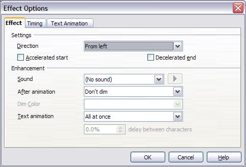 Advanced animation effects Click the Effect Options button [...] next to the Properties drop-down list to display the Effect Options dialog box.