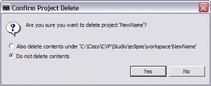 system (Also delete contents under C:\Cisco\CVP\Studio\eclipse\workspace\ProjectName) as shown in Figure 4-34 on page 137. Figure 4-34 Confirm project deletion 3.