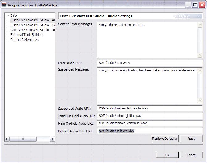 Figure 4-106 Cisco CVP VoiceXML Studio: Audio Settings All we have to do is duplicate the call flow we had in our HelloWorld1 application.