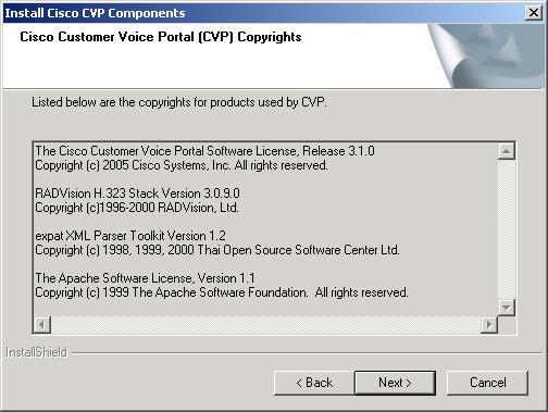 Figure 3-3 Cisco CVP V3.1 Welcome Screen 3. A copyright screen (Figure 3-4 on page 50) is shown. Click Next. Figure 3-4 Cisco CVP V3.