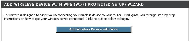 Section 4 - Security Add Wireless Device with WPS Wizard From the Basic > Wizard screen, click Add Wireless Device with WPS.