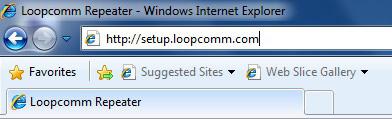 Open your Web Browser to Access the Setup Wizard a. Open your web browser. b. Type in: http://setup.loopcomm.com into the web address bar. c.