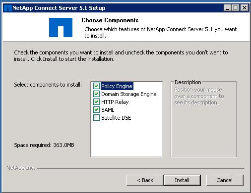Installing the NetApp Connect server and components 27 You can also use the installation software to update specific NetApp Connect components later; for example, a Policy Engine component. Steps 1.