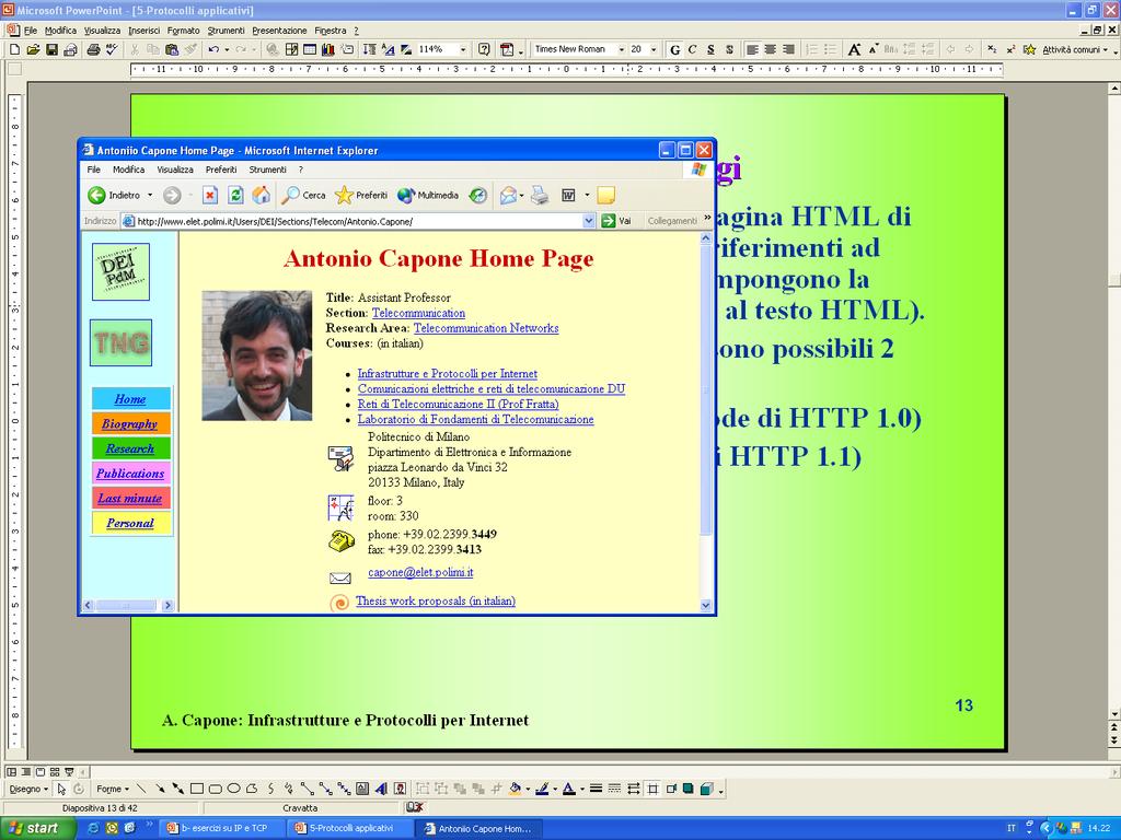 Message transfer o Suppose a client requests a composite web page (1 main HTML document + 10 figures) Other Objects : HTML Text Two