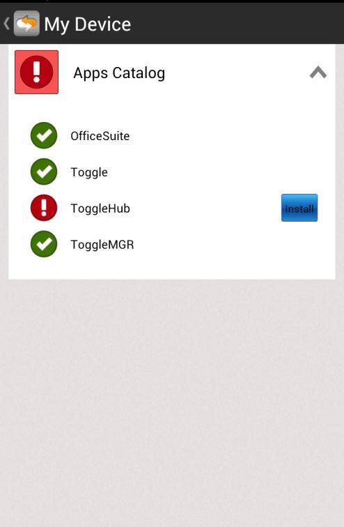 Note: The ToggleMGR Application communicates with your Toggle Administrator s systems to make sure that your Android device has the correct permissions and privileges to access corporate data.