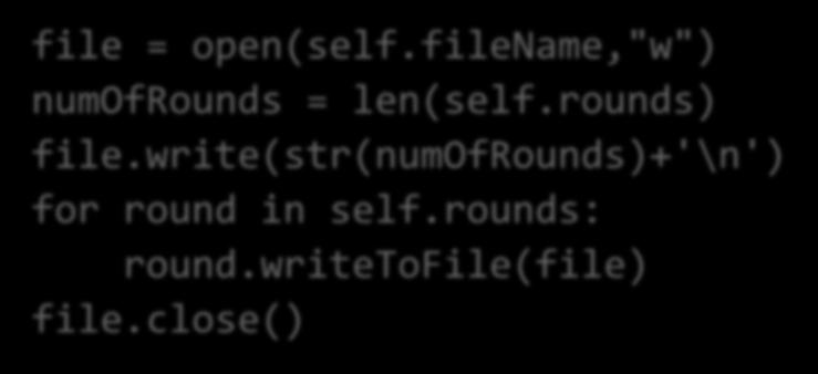 Closing the file file = open(self.filename,"w") numofrounds = len(self.rounds) file.
