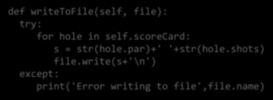 Filename in error reports def writetofile(self, file): try: for hole in self.scorecard: s = str(hole.par)+' '+str(hole.shots) file.