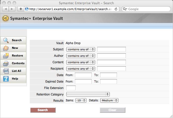 Using Symantec Enterprise Vault Customizing Enterprise Vault 19 To search for archived items 1 Click Search on the toolbar or, on the Enterprise Vault Client application menu, choose Search Vaults.
