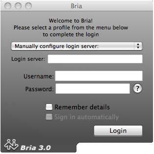 CounterPath Corporation 2.2 Starting Bria First-time Startup If Bria is not already running, start it as you would any other program.