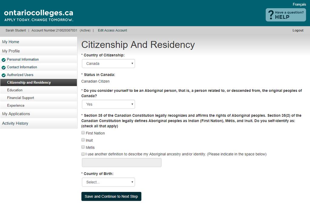 Citizenship and Residency Canadian Citizens: Select Yes if you consider yourself to be an Aboriginal person, that is, a person related to, or descended from, the original peoples of