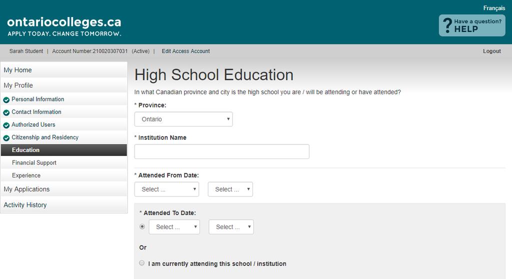 Education - Add High School Education Ontario High School Students: Begin typing your school name and select it from the list.