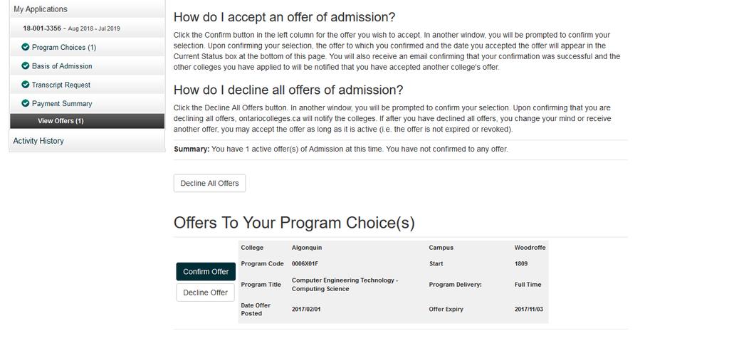 View and Confirm Offers Click View Offers to see your offers of admission. Note: Offers can only be viewed after they are posted by the colleges. Click Confirm Offer to accept an offer of admission.