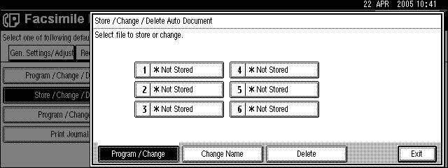 Facsimile Features Storing a file This section describes how to store a file. A Check [Program / Change] is selected. B Select [*Not Stored]. 4 C Enter a file name, and then press [OK].