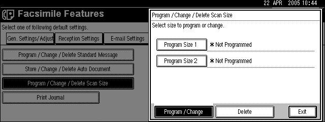 Facsimile Features Programming Changing and Deleting a Scan Size This section describes how to program, change, and delete a Scan Size.