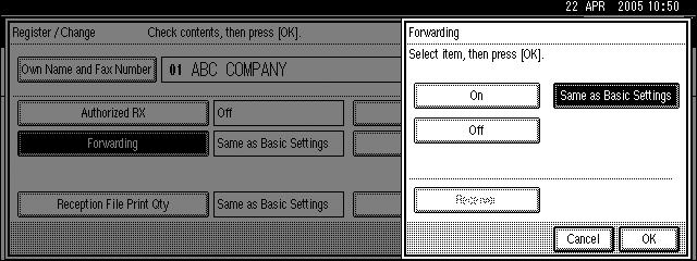 Facsimile Features B Select [On] or [Off]. If you select [Off], proceed to stepd. Selecting [Same as Basic Settings] will result in the same setting made for Forwarding" under Administrator Tools".