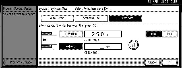 Special Senders to Treat Differently F Enter the horizontal size of the paper using the number keys, and then press the {q} key. Specify a horizontal size from 148 mm (5.9") to 600 mm (23.7").