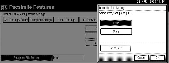 Facsimile Features D Select [Print] or [Store], and then press [OK]. 4 To cancel your selection, press [Cancel].